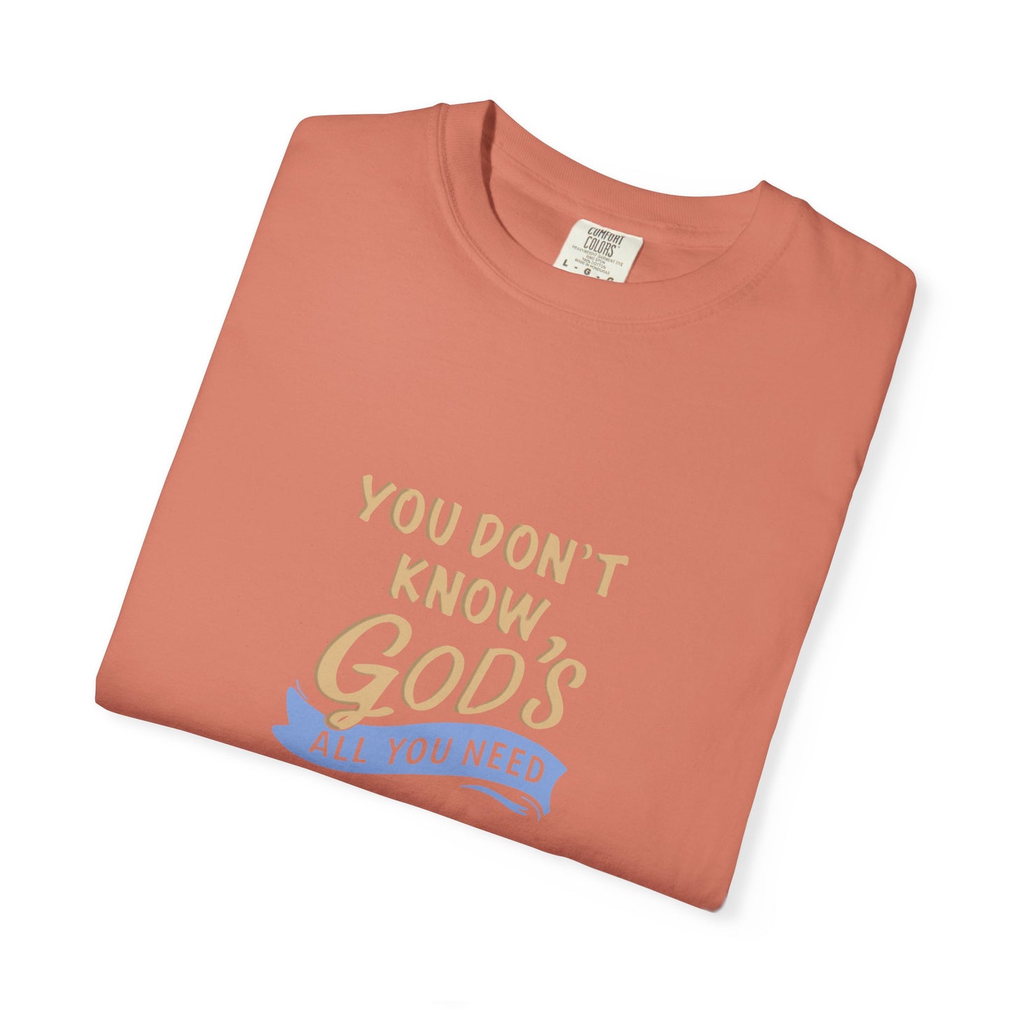 God’s All You Need