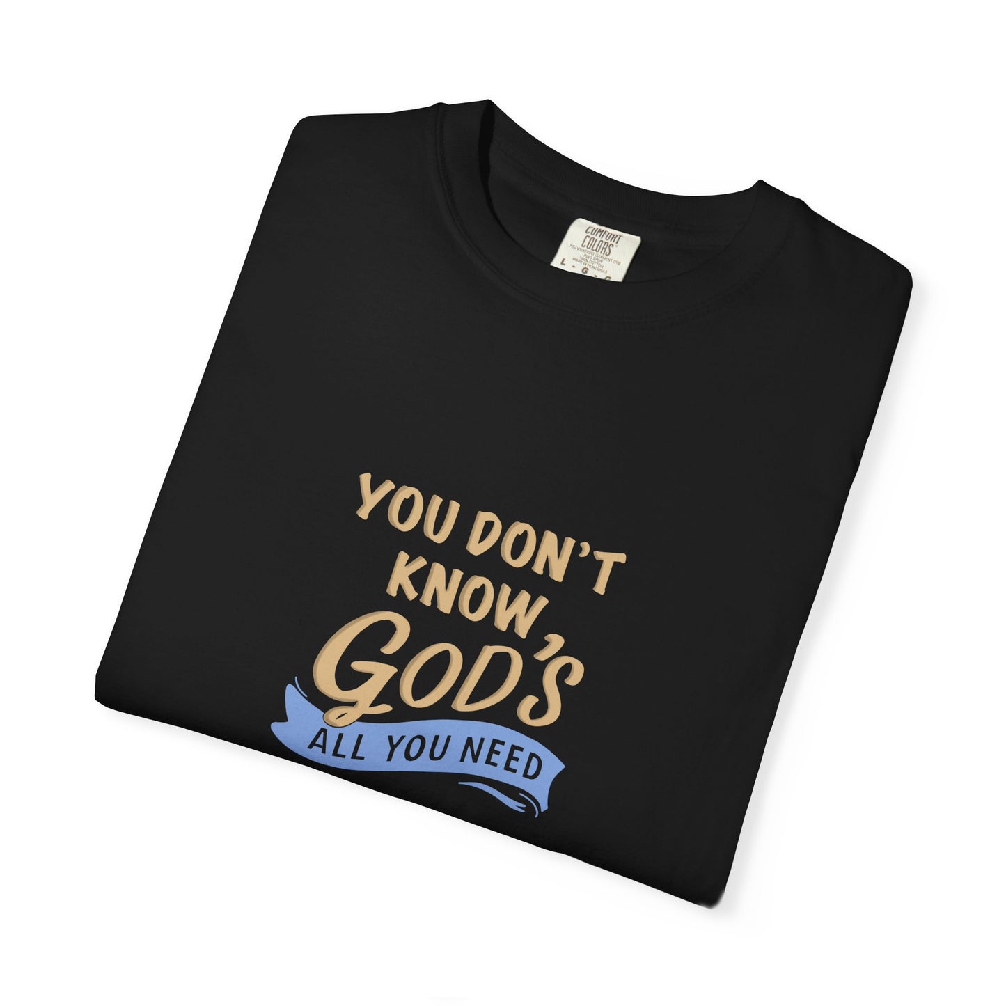 God’s All You Need