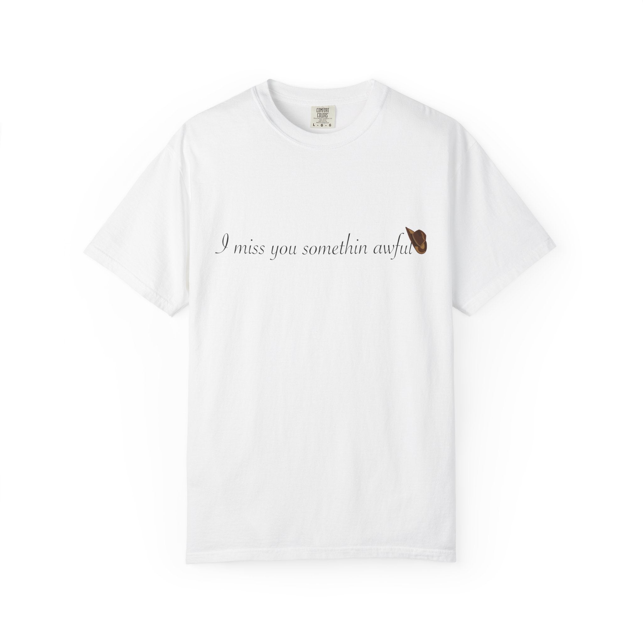 I miss you somethin awful