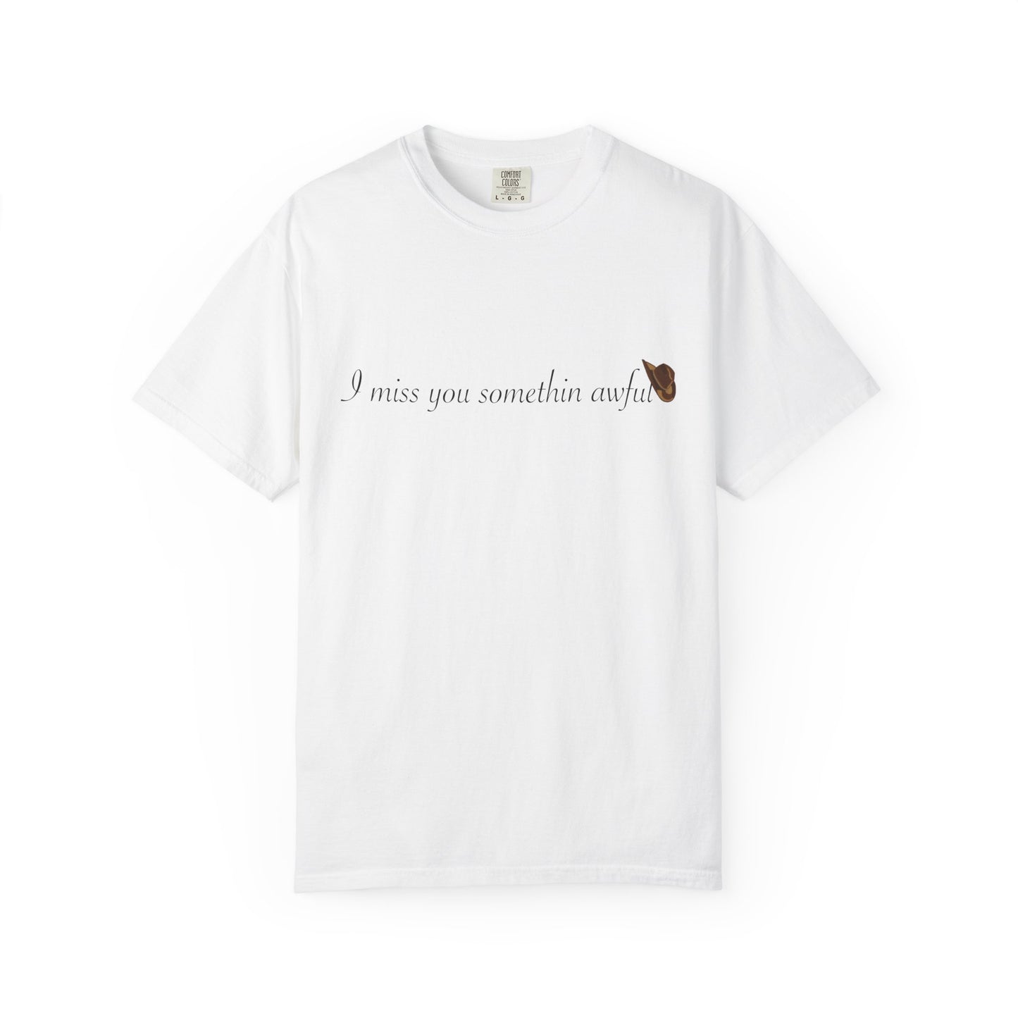 I miss you somethin awful