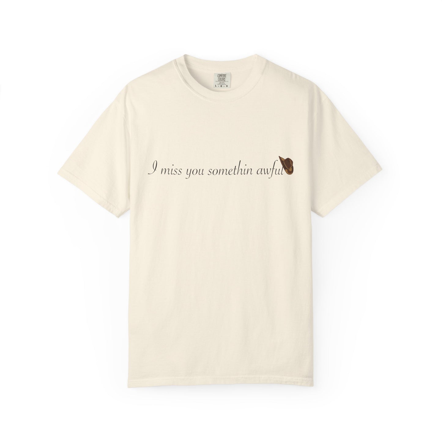 I miss you somethin awful